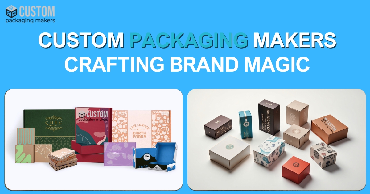 Custom Packaging Makers box'